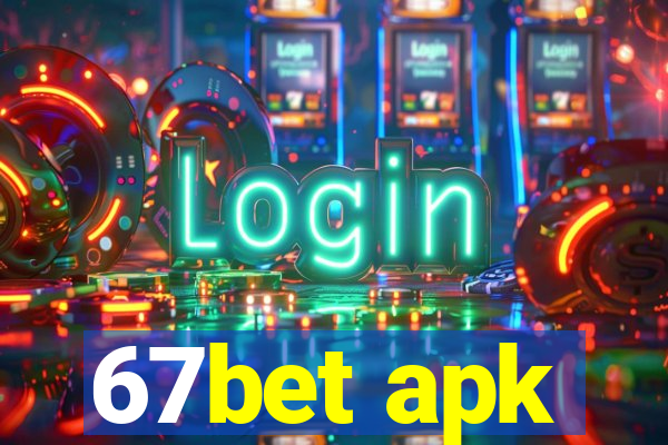 67bet apk